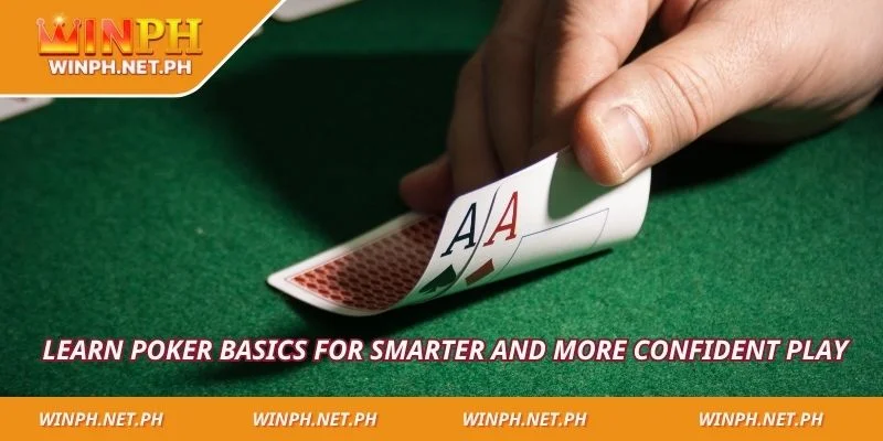  Learn poker basics for smarter and more confident play