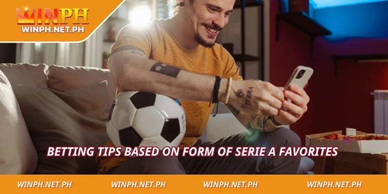 Betting tips based on form of Serie A favorites 