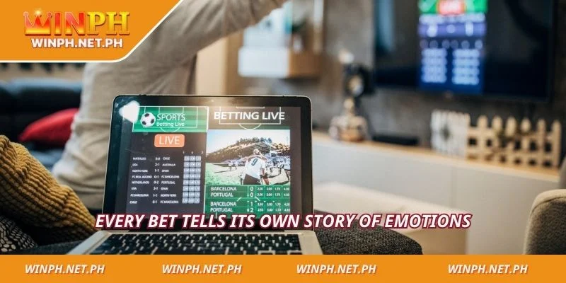 Every bet tells its own story of emotions