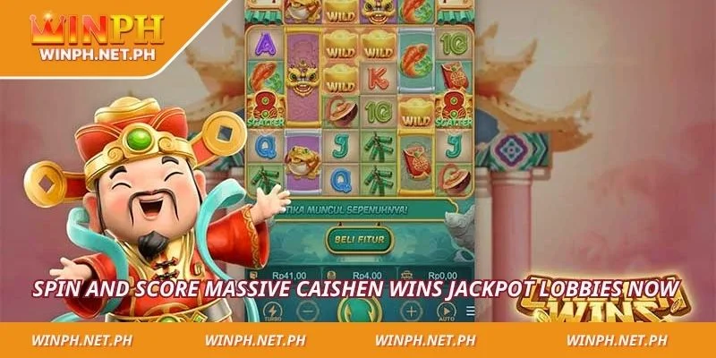 Spin and score massive Caishen Wins jackpot lobbies now 