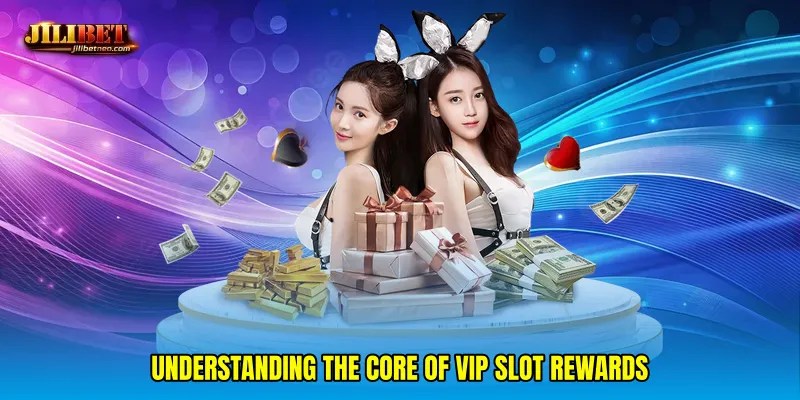 Understanding the Core of VIP Slot Rewards