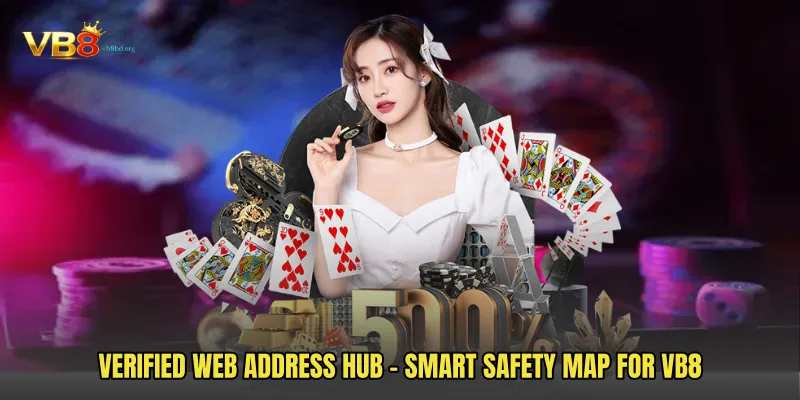 Verified Web Address Hub - Smart Safety Map For VB8